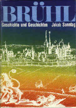 Jakob Sonntag: Brühl - Geschichte und Geschichten